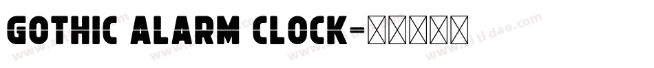 Gothic Alarm Clock字体转换